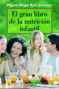 GRAN LIBRO DE LA NUTRICION INFANTIL | 9788497543132 | RUIZ JIMENEZ, MIGUEL ANGEL | Galatea Llibres | Librería online de Reus, Tarragona | Comprar libros en catalán y castellano online