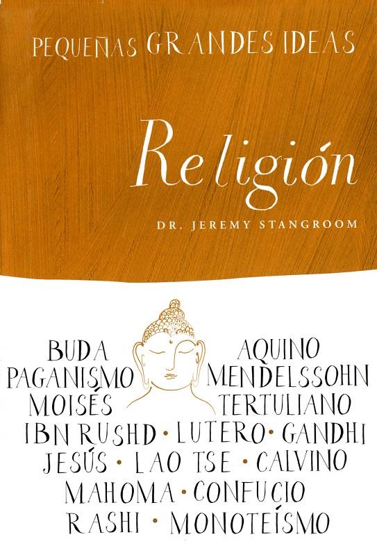 RELIGIÓN, PEQUEÑAS GRANDES IDEAS | 9788497544023 | STANGROOM, JEREMY | Galatea Llibres | Llibreria online de Reus, Tarragona | Comprar llibres en català i castellà online