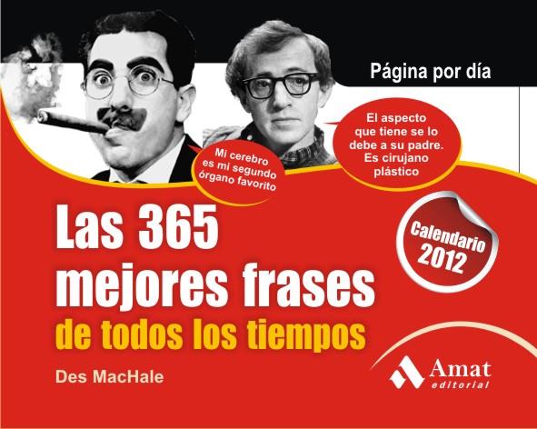 CALENDARIO LAS 365 MEJORES FRASES DE TODOS LOS TIEMPOS 2012 | 9788497353847 | MACHALE, DES | Galatea Llibres | Librería online de Reus, Tarragona | Comprar libros en catalán y castellano online