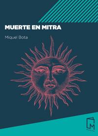 MUERTE EN MITRA | 9788494841514 | BOTA BURGUéS, MIQUEL | Galatea Llibres | Librería online de Reus, Tarragona | Comprar libros en catalán y castellano online