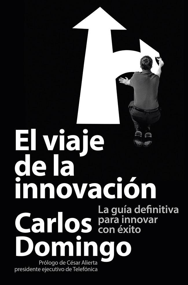 EL VIAJE DE LA INNOVACIÓN | 9788423414055 | DOMINGO, CARLOS | Galatea Llibres | Librería online de Reus, Tarragona | Comprar libros en catalán y castellano online