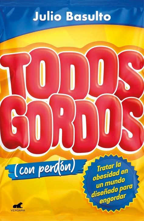 TODOS GORDOS (CON PERDÓN) | 9788494898372 | BASULTO, JULIO | Galatea Llibres | Librería online de Reus, Tarragona | Comprar libros en catalán y castellano online