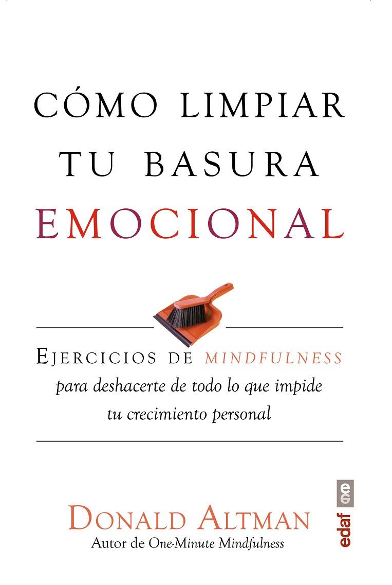 CÓMO LIMPIAR TU BASURA EMOCIONAL | 9788441437098 | ALTMAN, DONALD | Galatea Llibres | Librería online de Reus, Tarragona | Comprar libros en catalán y castellano online