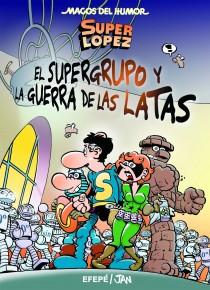 SUPERLOPEZ 163: EL SUPERGRUPO Y LA GUERRA DE LAS LATAS | 9788466654753 | EFEPE; JAN | Galatea Llibres | Librería online de Reus, Tarragona | Comprar libros en catalán y castellano online