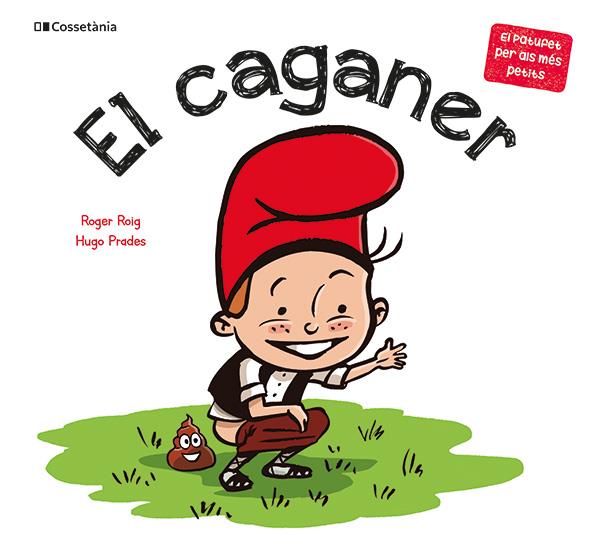 EL CAGANER | 9788413564470 | ROIG CÉSAR, ROGER | Galatea Llibres | Llibreria online de Reus, Tarragona | Comprar llibres en català i castellà online