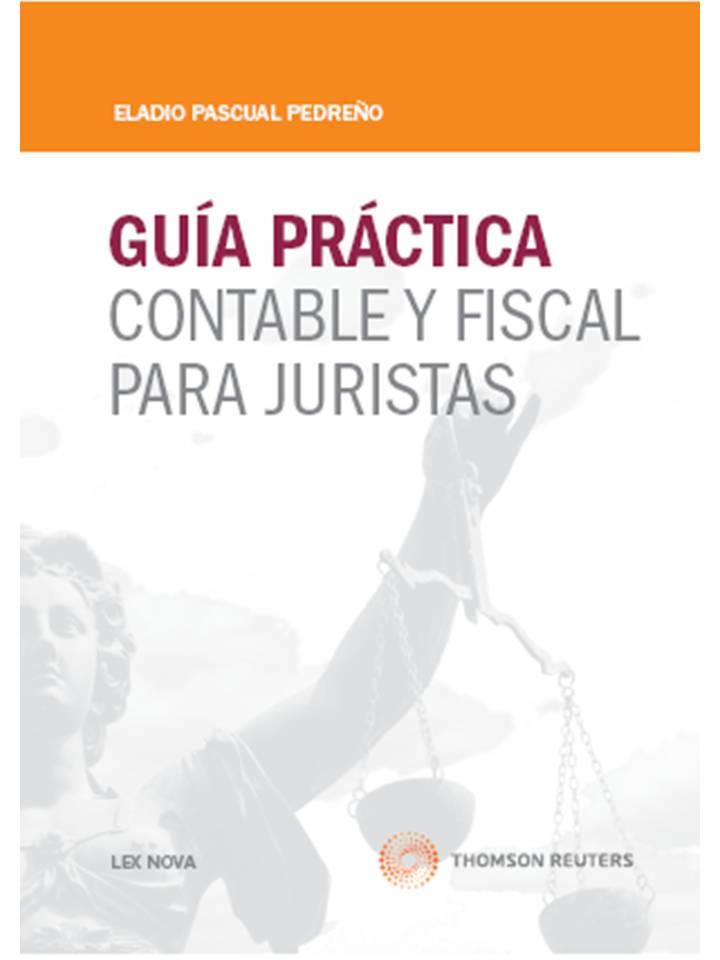 GUÍA PRÁCTICA CONTABLE Y FISCAL PARA JURISTAS | 9788498985115 | PASCUAL PEDREÑO, ELADIO | Galatea Llibres | Llibreria online de Reus, Tarragona | Comprar llibres en català i castellà online