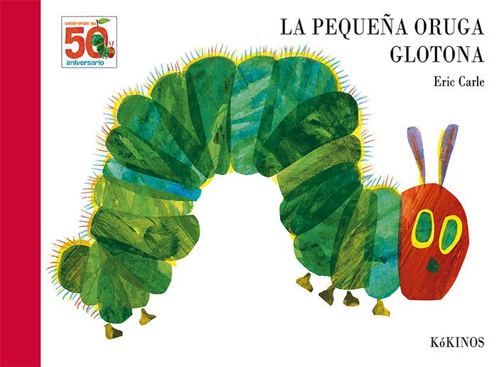 LA PEQUEÑA ORUGA GLOTONA (50 ANIVERSARIO) | 9788417074609 | CARLE, ERIC | Galatea Llibres | Librería online de Reus, Tarragona | Comprar libros en catalán y castellano online