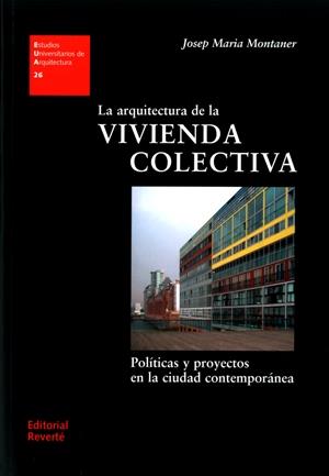 LA ARQUITECTURA DE LA VIVIENDA COLECTIVA | 9788429121261 | MONTANER, JOSEP MARIA | Galatea Llibres | Llibreria online de Reus, Tarragona | Comprar llibres en català i castellà online