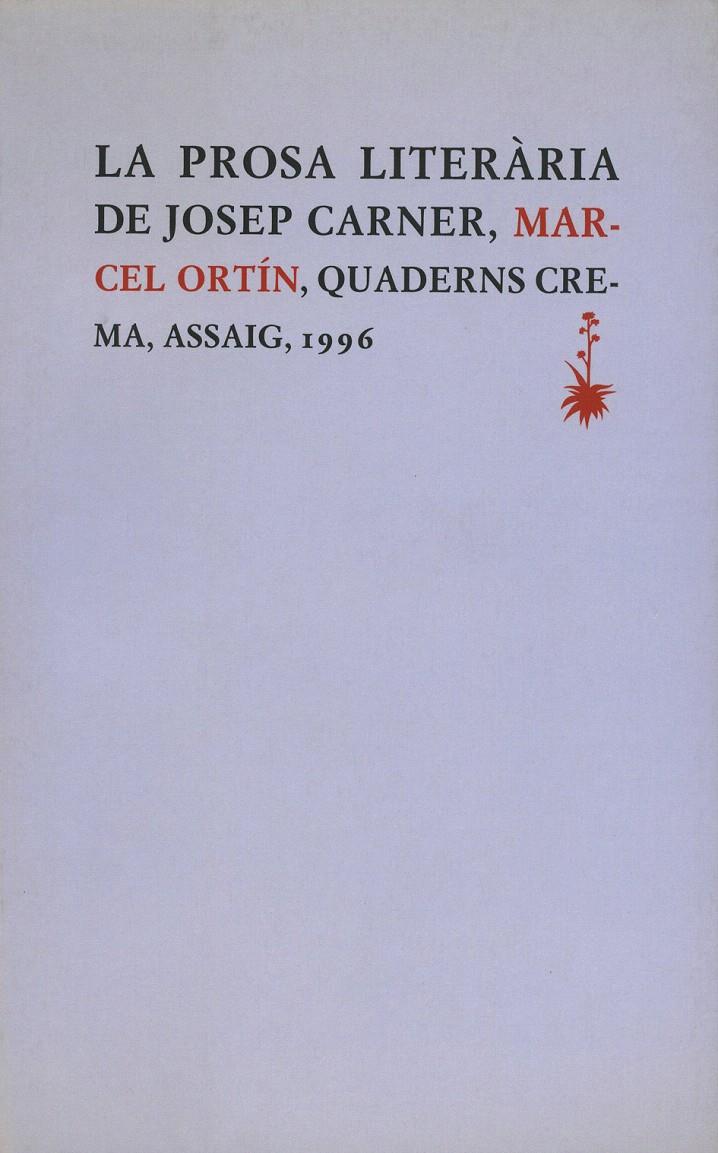 PROSA LITERARIA DE JOSEP CARNER | 9788477271734 | ORTIN, MARCEL | Galatea Llibres | Librería online de Reus, Tarragona | Comprar libros en catalán y castellano online