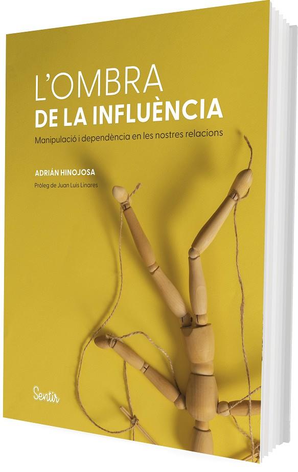 L'OMBRA DE LA INFLUENCIA. L'ANATOMIA DE LA MANIPULACIO I LA DEPENDENCIA | 9788426740342 | HINOJOSA, ADRIAN | Galatea Llibres | Librería online de Reus, Tarragona | Comprar libros en catalán y castellano online