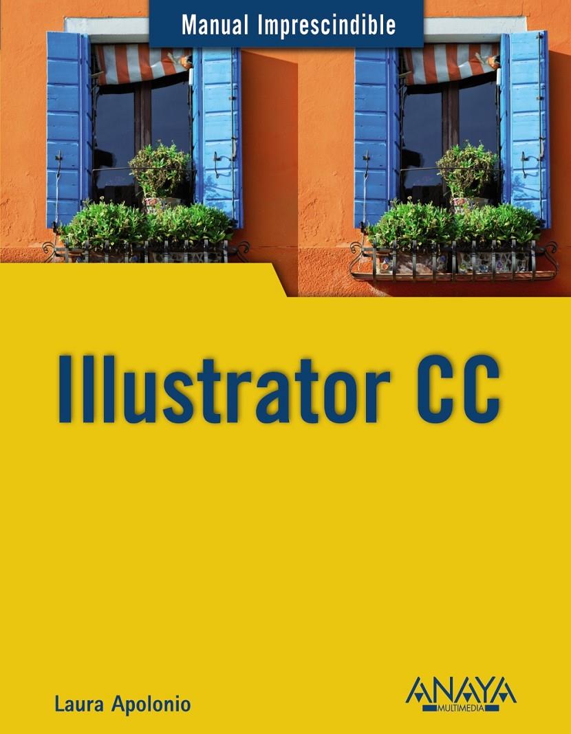 ILLUSTRATOR CC | 9788441535138 | APOLONIO, LAURA | Galatea Llibres | Librería online de Reus, Tarragona | Comprar libros en catalán y castellano online