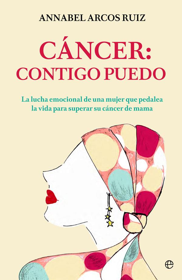 CáNCER: CONTIGO PUEDO | 9788491642411 | ARCOS RUIZ, ANNABEL | Galatea Llibres | Llibreria online de Reus, Tarragona | Comprar llibres en català i castellà online