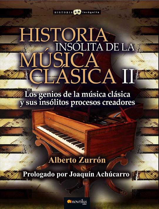 HISTORIA INSÓLITA DE LA MÚSICA CLÁSICA II | 9788499677934 | ZURRÓN, ALBERTO | Galatea Llibres | Librería online de Reus, Tarragona | Comprar libros en catalán y castellano online