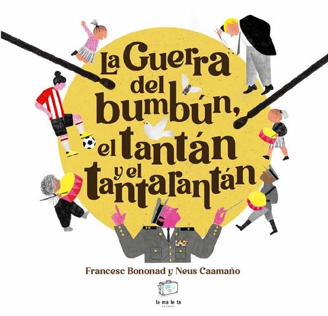 LA GUERRA DEL BUMBÚN, EL TANTÁN Y EL TANTARANTÁN | 9788418232848 | BONONAD, FRANCESC | Galatea Llibres | Llibreria online de Reus, Tarragona | Comprar llibres en català i castellà online