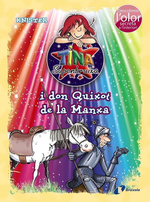 TINA SUPERBRUIXA I DON QUIXOT DE LA MANXA (ED. COLOR) | 9788499065878 | KNISTER | Galatea Llibres | Librería online de Reus, Tarragona | Comprar libros en catalán y castellano online