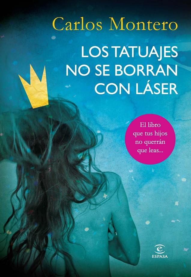LOS TATUAJES NO SE BORRAN CON LÁSER | 9788467008203 | MONTERO CASTIEIRA, CARLOS | Galatea Llibres | Llibreria online de Reus, Tarragona | Comprar llibres en català i castellà online