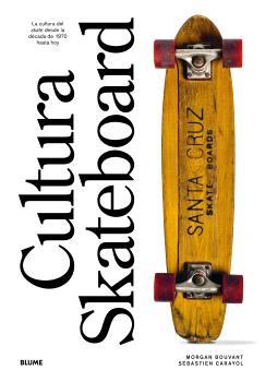 CULTURA SKATEBOARD | 9788410469693 | BOUVANT, MORGAN/CARAYOL, SÉBASTIEN | Galatea Llibres | Librería online de Reus, Tarragona | Comprar libros en catalán y castellano online