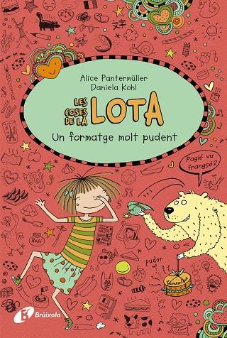 LES COSES DE LA LOTA: UN FORMATGE MOLT PUDENT | 9788499069050 | PANTERMÜLLER, ALICE | Galatea Llibres | Librería online de Reus, Tarragona | Comprar libros en catalán y castellano online