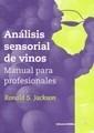 ANÁLISIS SENSORIAL DE VINOS: MANUAL PARA PROFESIONALES | 9788420011271 | JACKSON, R. S. | Galatea Llibres | Llibreria online de Reus, Tarragona | Comprar llibres en català i castellà online