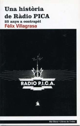HISTORIA DE RADIO PICA, UNA | 9788496563346 | VILLAGRASA, FELIX | Galatea Llibres | Llibreria online de Reus, Tarragona | Comprar llibres en català i castellà online