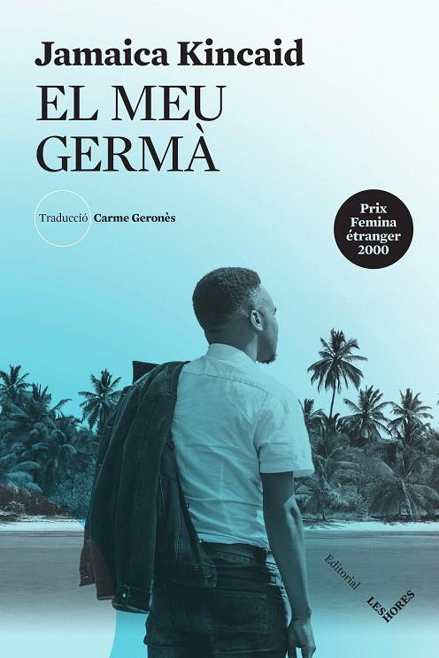 EL MEU GERMÀ | 9788412398151 | JAMAICA KINCAID | Galatea Llibres | Librería online de Reus, Tarragona | Comprar libros en catalán y castellano online