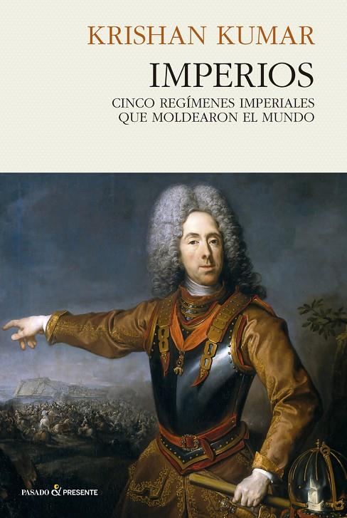 IMPERIOS. CINCO REGIMENES IMPERIALES QUE MOLDEARON EL MUNDO | 9788494733352 | KUMAR, KRISHAN | Galatea Llibres | Librería online de Reus, Tarragona | Comprar libros en catalán y castellano online