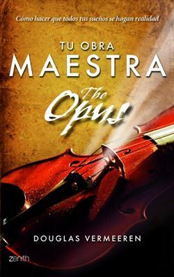 TU OBRA MAESTRA. THE OPUS | 9788408109891 | VERMEEREN, DOUGLAS | Galatea Llibres | Librería online de Reus, Tarragona | Comprar libros en catalán y castellano online