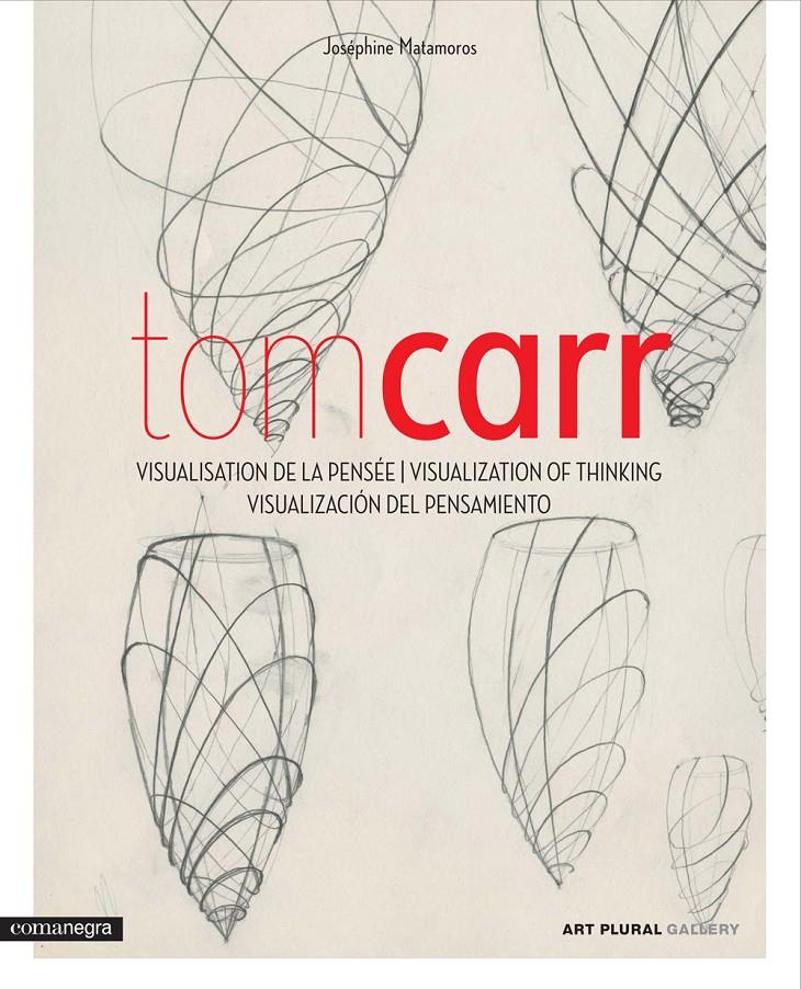 TOM CARR: VISUALIZACIÓN DEL PENSAMIENTO | 9788415097525 | MATAMOROS, JOSÉPHINE/CARR, TOM | Galatea Llibres | Llibreria online de Reus, Tarragona | Comprar llibres en català i castellà online