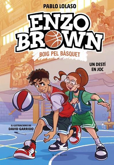 ENZO BROWN: BOIG PEL BASQUET 2 UN DESTI EN JOC | 9791387695118 | LOLASO, PABLO | Galatea Llibres | Librería online de Reus, Tarragona | Comprar libros en catalán y castellano online