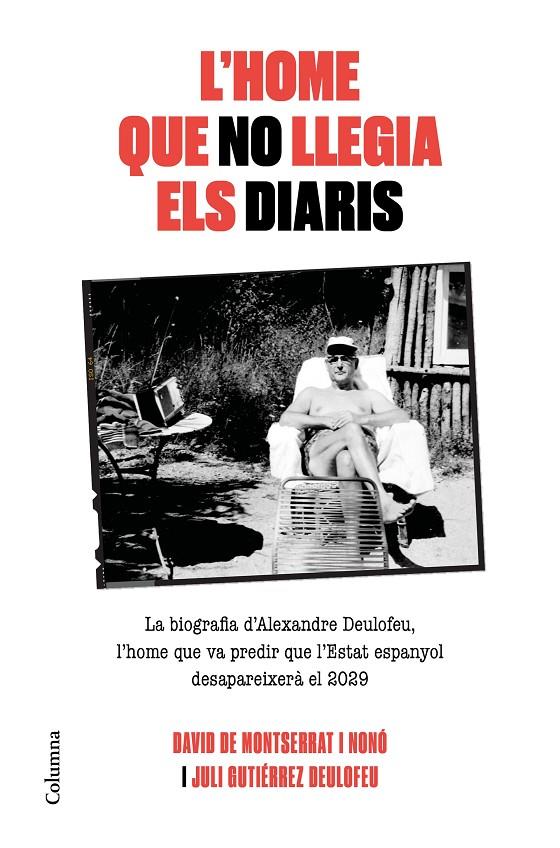 L'HOME QUE NO LLEGIA ELS DIARIS | 9788466425117 | DE MONTSERRAT NONO, DAVID/GUTIÉRREZ DEULOFEU, JULI | Galatea Llibres | Librería online de Reus, Tarragona | Comprar libros en catalán y castellano online