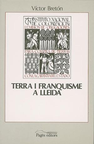 TERRA I FRANQUISME A LLEIDA | 9788479350031 | BRETÓN, VICTOR | Galatea Llibres | Llibreria online de Reus, Tarragona | Comprar llibres en català i castellà online