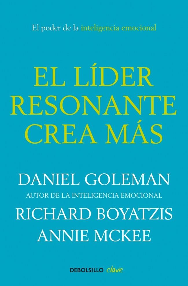 EL LÍDER RESONANTE CREA MÁS | 9788499087115 | GOLEMAN, DANIEL/BOYATZIS,RICHARD/MCKEE,AN | Galatea Llibres | Librería online de Reus, Tarragona | Comprar libros en catalán y castellano online