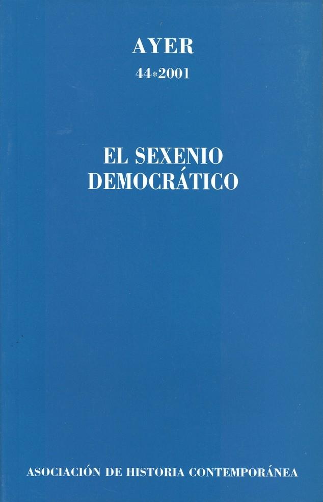SEXENIO DEMOCRATICO, EL ( AYER 44-2001) | 9788495379405 | SERRANO GARCÍA, RAFAEL | Galatea Llibres | Librería online de Reus, Tarragona | Comprar libros en catalán y castellano online