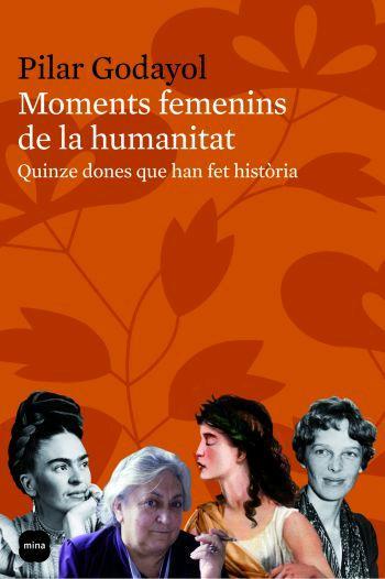 MOMENTS FEMENINS DE LA HUMANITAT | 9788496499652 | GODAYOL, PILAR | Galatea Llibres | Librería online de Reus, Tarragona | Comprar libros en catalán y castellano online