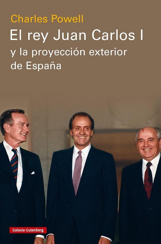 EL REY JUAN CARLOS I Y LA PROYECCIÓN EXTERIOR DE ESPAÑA | 9788410317291 | POWELL, CHARLES | Galatea Llibres | Llibreria online de Reus, Tarragona | Comprar llibres en català i castellà online