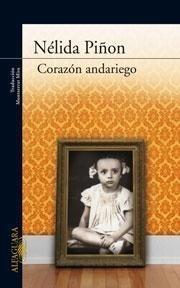 CORAZÓN ANDARIEGO | 9788420423555 | PIÑÓN, NELIDA | Galatea Llibres | Librería online de Reus, Tarragona | Comprar libros en catalán y castellano online