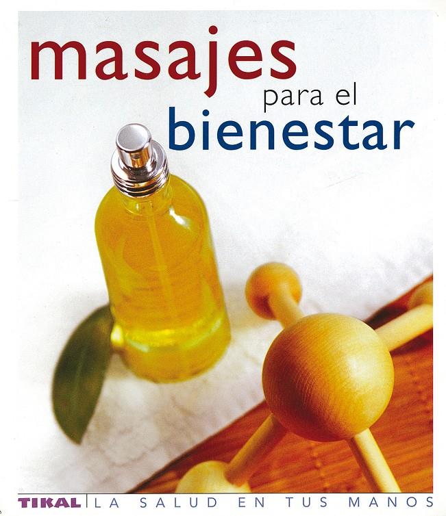 MASAJES PARA EL BIENESTAR | 9788430563401 | AA.VV. | Galatea Llibres | Librería online de Reus, Tarragona | Comprar libros en catalán y castellano online