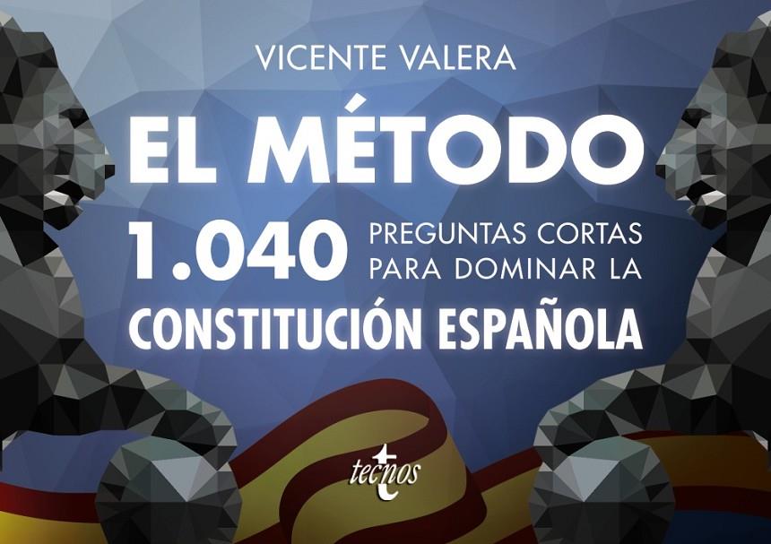 EL METODO: 1040 PREGUNTAS CORTAS PARA DOMINAR LA CONSTITUCION ESPAÑOLA | 9788430972975 | VARELA, VICENTE | Galatea Llibres | Librería online de Reus, Tarragona | Comprar libros en catalán y castellano online