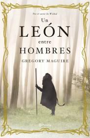 LEON ENTRE HOMBRES, UN | 9788408099994 | MAGUIRE, GREGORY | Galatea Llibres | Llibreria online de Reus, Tarragona | Comprar llibres en català i castellà online