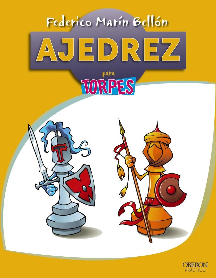 AJEDREZ PARA TORPES | 9788441536029 | MARÍN BELLÓN, FEDERICO | Galatea Llibres | Librería online de Reus, Tarragona | Comprar libros en catalán y castellano online