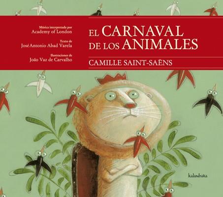 EL CARNAVAL DE LOS ANIMALES | 9788484648222 | ABAD VARELA, JOSÉ ANTONIO/VAZ DE CARVALHO, JOAO | Galatea Llibres | Librería online de Reus, Tarragona | Comprar libros en catalán y castellano online