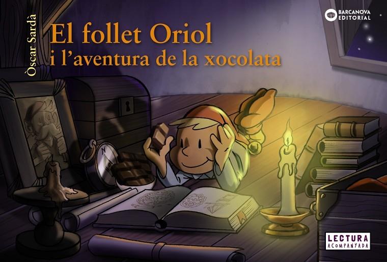 EL FOLLET ORIOL I L'AVENTURA DE LA XOCOLATA | 9788448947569 | SARDÀ, ÒSCAR | Galatea Llibres | Librería online de Reus, Tarragona | Comprar libros en catalán y castellano online