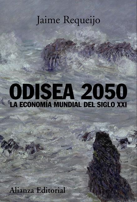 ODISEA 2050 LA ECONOMIA MUNDIAL DEL SIGLO XXI | 9788420681993 | REQUEIJO GONZÁLEZ, JAIME | Galatea Llibres | Llibreria online de Reus, Tarragona | Comprar llibres en català i castellà online