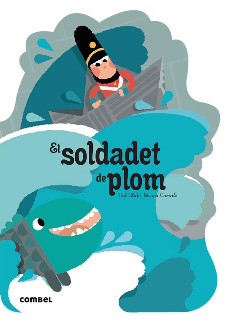 EL SOLDADET DE PLOM | 9788491016564 | OLID BAEZ, BEL | Galatea Llibres | Librería online de Reus, Tarragona | Comprar libros en catalán y castellano online