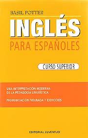 INGLES PARA ESPAÑOLES CURSO SUPERIOR | 9788426100825 | POTTER, BASIL | Galatea Llibres | Librería online de Reus, Tarragona | Comprar libros en catalán y castellano online