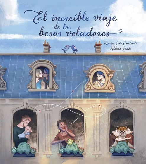 EL INCREÍBLE VIAJE DE LOS BESOS VOLADORES | 9788448851675 | CUADRADO, MARIA INES | Galatea Llibres | Llibreria online de Reus, Tarragona | Comprar llibres en català i castellà online