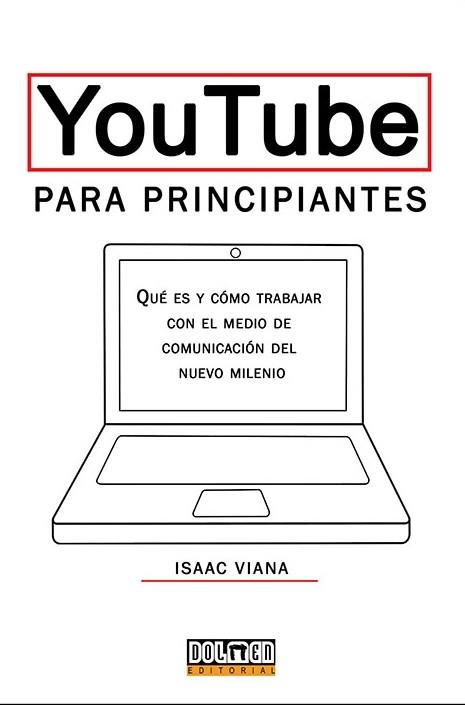 YOUTUBE PARA PRINCIPIANTES | 9788416436392 | VIANA, ISAAC | Galatea Llibres | Librería online de Reus, Tarragona | Comprar libros en catalán y castellano online