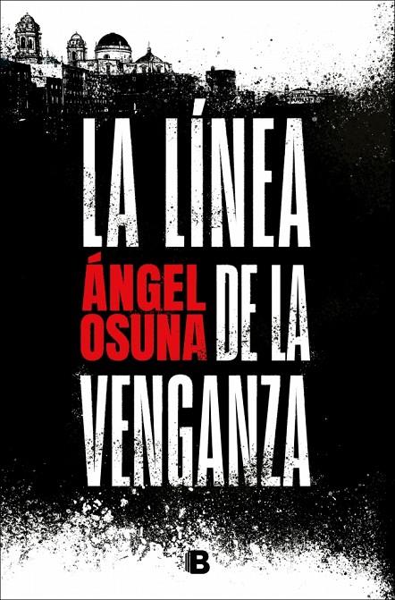 LA LÍNEA DE LA VENGANZA | 9788466683388 | OSUNA, ÁNGEL | Galatea Llibres | Llibreria online de Reus, Tarragona | Comprar llibres en català i castellà online