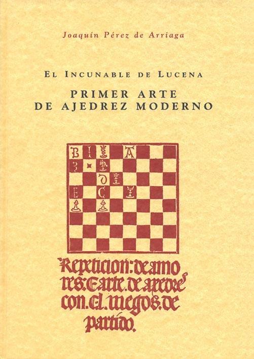INCUNABLE DE LUCENA. PRIMER ARTE DE AJEDREZ MODERNO | 9788486547387 | PÉREZ DE ARRIAGA, JOAQUÍN | Galatea Llibres | Llibreria online de Reus, Tarragona | Comprar llibres en català i castellà online