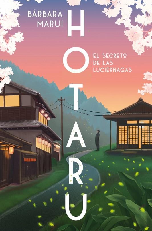 HOTARU. EL SECRETO DE LAS LUCIÉRNAGAS | 9788401037184 | MARUI, BÁRBARA | Galatea Llibres | Librería online de Reus, Tarragona | Comprar libros en catalán y castellano online